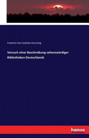 Carte Versuch einer Beschreibung sehenswurdiger Bibliotheken Deutschlands Friedrich Karl Gottlob Hirsching