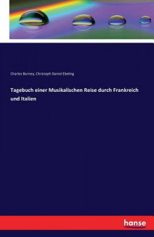 Książka Tagebuch einer Musikalischen Reise durch Frankreich und Italien Charles Burney