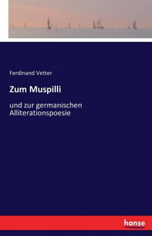 Könyv Zum Muspilli Ferdinand Vetter