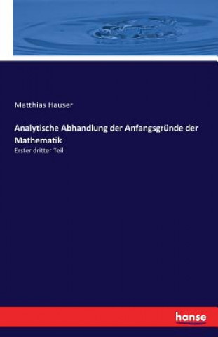 Buch Analytische Abhandlung der Anfangsgrunde der Mathematik Matthias Hauser