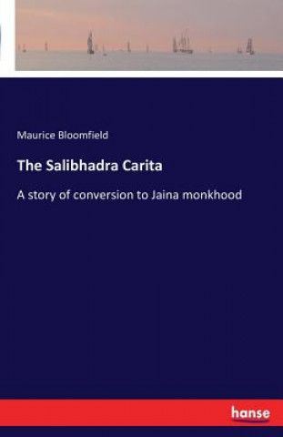 Kniha Salibhadra Carita Maurice Bloomfield