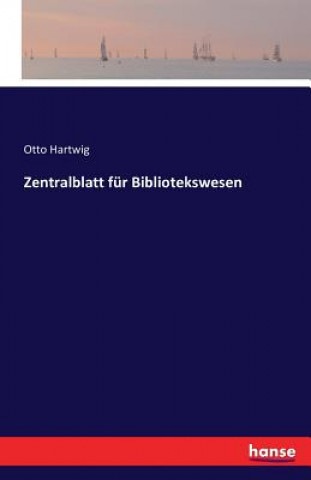 Knjiga Zentralblatt fur Bibliotekswesen Otto Hartwig