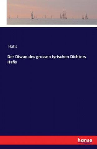 Książka Diwan des grossen lyrischen Dichters Hafis Hafis