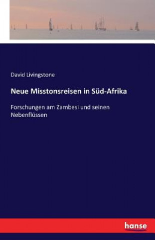 Kniha Neue Misstonsreisen in Sud-Afrika David (Queen's University Belfast University of Warwick) Livingstone
