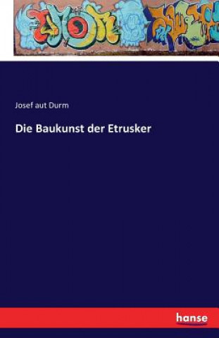 Book Baukunst der Etrusker Josef Aut Durm
