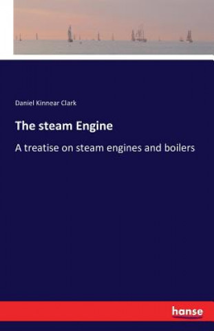 Книга steam Engine Daniel Kinnear Clark