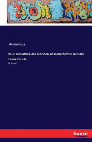 Carte Neue Bibliothek der schoenen Wissenschaften und der freien Kunste Anonymus