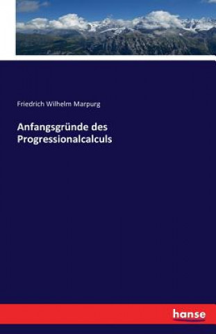 Książka Anfangsgrunde des Progressionalcalculs Friedrich Wilhelm Marpurg