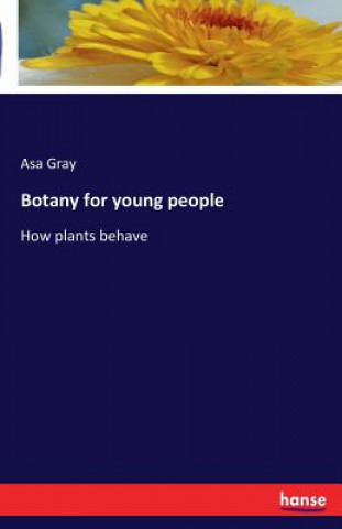 Könyv Botany for young people Asa Gray