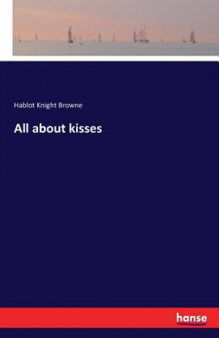 Libro All about kisses Hablot Knight Browne