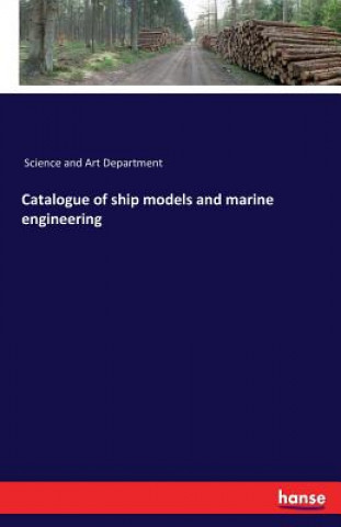 Buch Catalogue of ship models and marine engineering Science And Art Department