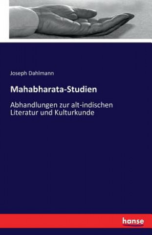 Könyv Mahabharata-Studien Joseph Dahlmann