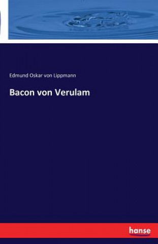 Kniha Bacon von Verulam Edmund Oskar Von Lippmann