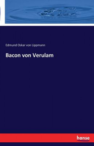 Książka Bacon von Verulam Edmund Oskar Von Lippmann