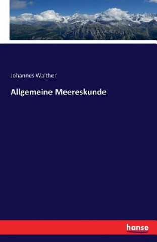 Kniha Allgemeine Meereskunde Johannes Walther