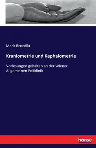 Książka Kraniometrie und Kephalometrie Moriz Benedikt