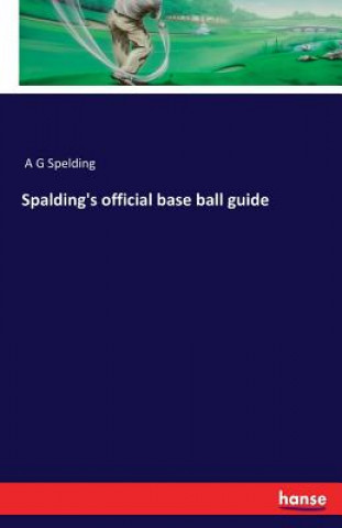 Книга Spalding's official base ball guide A G Spelding