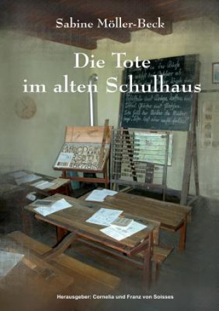 Kniha Tote im alten Schulhaus Sabine Moller-Beck