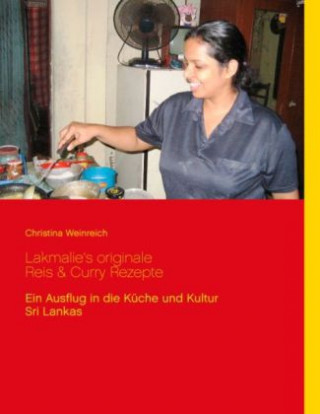 Kniha Lakmalie's originale Reis & Curry Rezepte Christina Weinreich