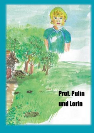 Könyv Professor Pulin und Lorin Peter W J Licht