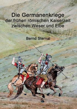 Carte Germanenkriege der fruhen roemischen Kaiserzeit zwischen Weser und Elbe Bernd Sternal