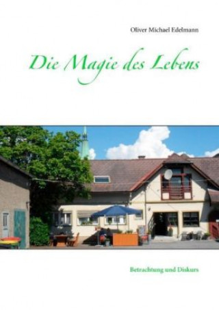 Book Die Magie des Lebens Oliver Michael Edelmann