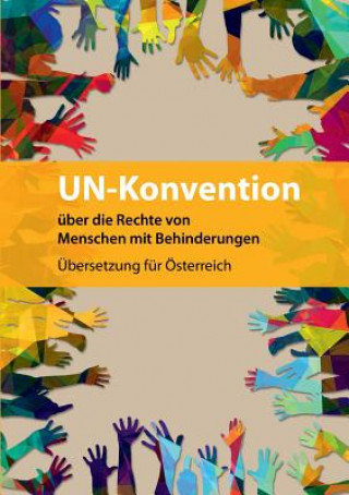 Kniha UN-Konvention uber die Rechte von Menschen mit Behinderungen BIZEPS - Zentrum für Selbstbestimmtes Leben