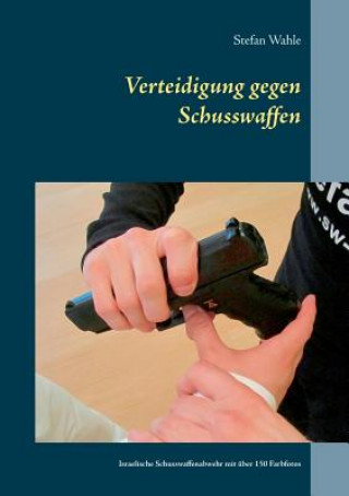 Könyv Verteidigung gegen Schusswaffen Stefan Wahle