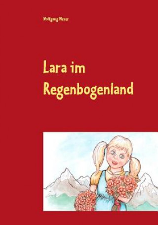 Livre Lara im Regenbogenland Wolfgang Meyer