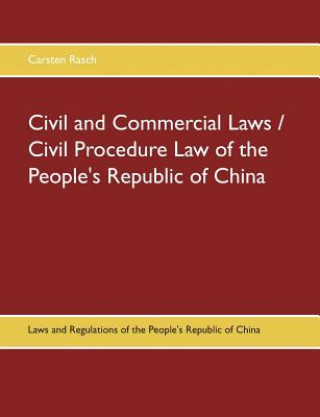 Kniha Civil and Commercial Laws / Civil Procedure Law of the People's Republic of China Carsten Rasch