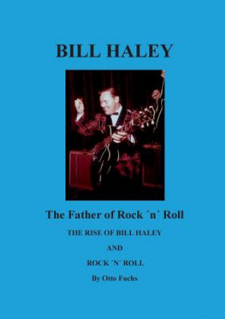 Książka Bill Haley - The Father Of Rock & Roll Otto Fuchs