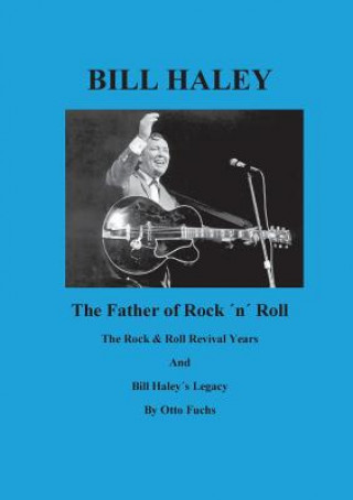 Carte Bill Haley - The Father Of Rock & Roll - Book 2 Otto Fuchs