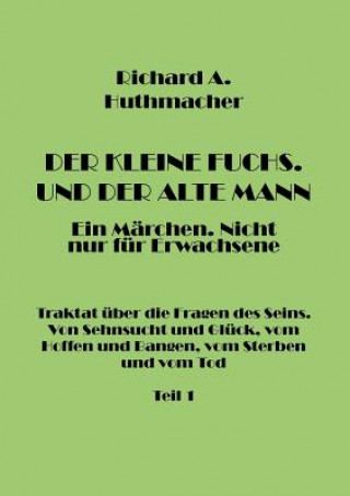 Книга Kleine Fuchs. Und der Alte Mann, Teil 1 Richard A. Huthmacher