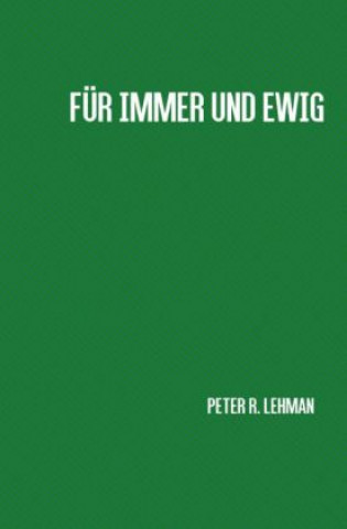 Kniha Für immer und ewig Peter R. Lehman