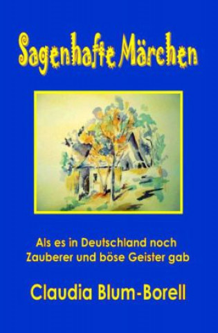 Kniha Sagenhafte Märchen Claudia Blum-Borell