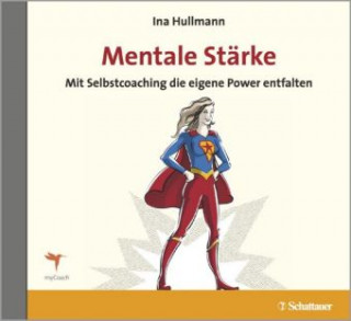 Audio Mentale Stärke, 1 Audio-CD Ina Hullmann