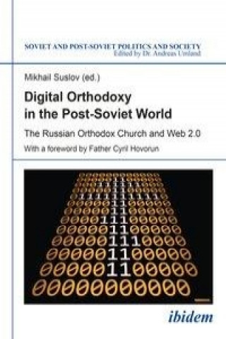 Carte Digital Orthodoxy in the Post-Soviet World Mikhail Suslov