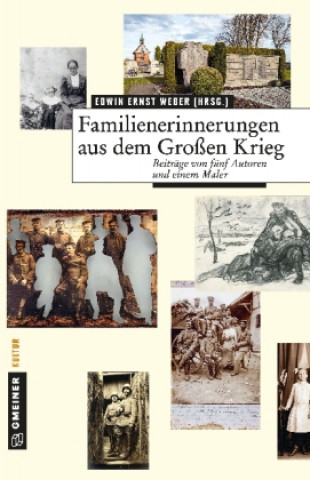 Könyv Familienerinnerungen aus dem Großen Krieg Edwin E. Weber