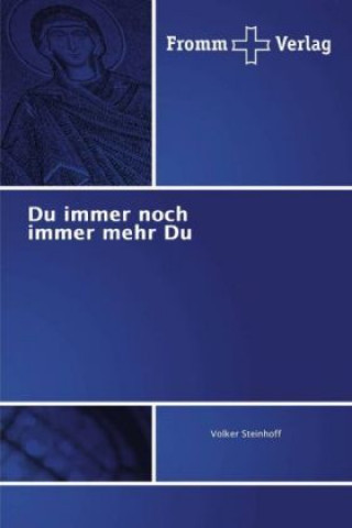 Kniha Du immer noch immer mehr Du Volker Steinhoff