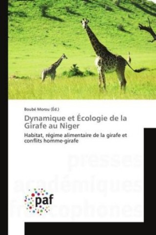 Carte Dynamique et Écologie de la Girafe au Niger Boubé Morou