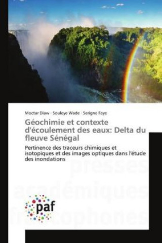 Könyv Géochimie et contexte d'écoulement des eaux: Delta du fleuve Sénégal Moctar Diaw