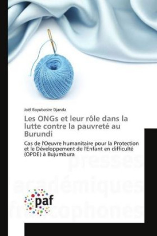 Kniha Les ONGs et leur rôle dans la lutte contre la pauvreté au Burundi Joël Bayubasire Djanda