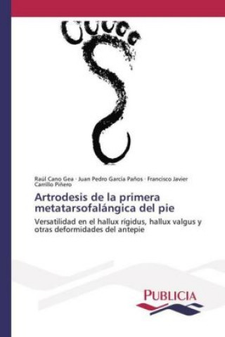 Kniha Artrodesis de la primera metatarsofalángica del pie Raúl Cano Gea