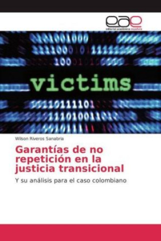 Kniha Garantías de no repetición en la justicia transicional Wilson Riveros Sanabria