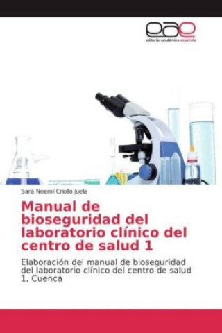 Buch Manual de bioseguridad del laboratorio clínico del centro de salud 1 Sara Noemí Criollo Juela