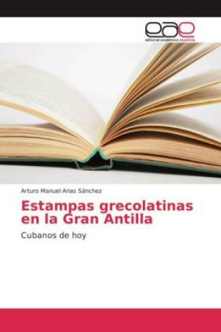 Книга Estampas grecolatinas en la Gran Antilla Arturo Manuel Arias Sánchez