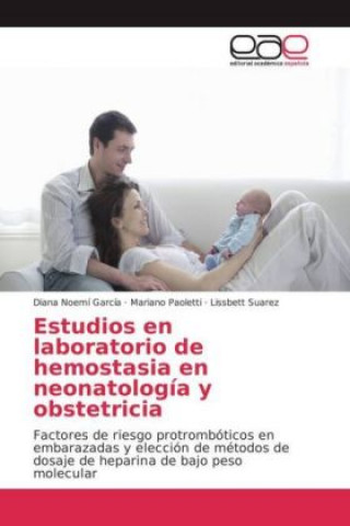 Książka Estudios en laboratorio de hemostasia en neonatología y obstetricia Diana Noemí García