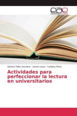 Kniha Actividades para perfeccionar la lectura en universitarios Adriana Téllez Carralero