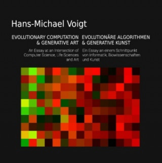 Książka Evolutionäre Algorithmen und Generative Kunst - Evolutionary Computation and Generative Art Hans-Michael Voigt