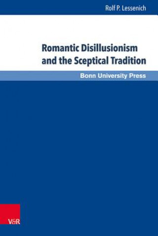 Kniha Romantic Disillusionism and the Classical Tradition Rolf P. Lessenich